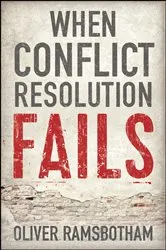 Book cover of When Conflict Resolution Fails by Oliver Ramsbotham