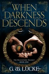 Book cover of When Darkness Descends by G.  W. Lücke