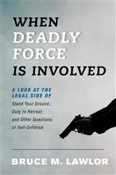 Book cover of When Deadly Force Is Involved by Bruce M. Lawlor