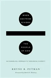 Book cover of When Doctrine Divides the People of God by Rhyne R. Putman