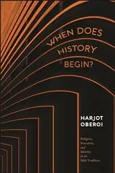 Book cover of When Does History Begin? by Harjot Oberoi