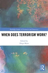 Book cover of When Does Terrorism Work? by Diego Muro