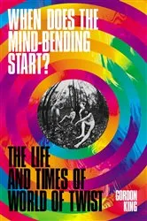 Book cover of When Does the Mind-Bending Start? by Unknown