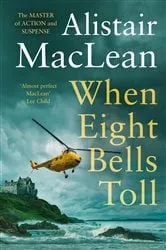 Book cover of When Eight Bells Toll by Alistair MacLean