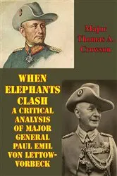 Book cover of When Elephants Clash - A Critical Analysis Of Major General Paul Emil Von Lettow-Vorbeck by Unknown