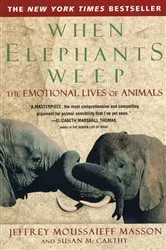 Book cover of When Elephants Weep by Jeffrey Moussaieff Masson