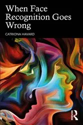 Book cover of When Face Recognition Goes Wrong by Catriona Havard