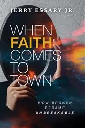 Book cover of When Faith Comes to Town by Jerry Essary Jr.