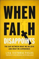 Book cover of When Faith Disappoints by Lisa Victoria Fields