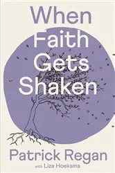 Book cover of When Faith Gets Shaken: Third Edition (3rd ed.) by Patrick Regan