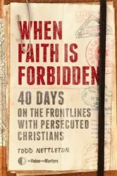 Book cover of When Faith Is Forbidden by Todd Nettleton