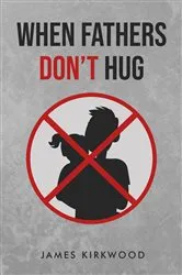 Book cover of When Father's Don't Hug by James Kirkwood