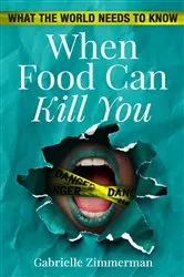 Book cover of When Food Can Kill You by Gabrielle Zimmerman