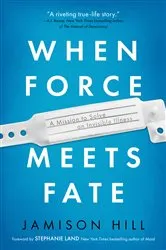 Book cover of When Force Meets Fate by Jamison Hill