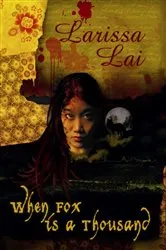 Book cover of When Fox is a Thousand by Larissa Lai