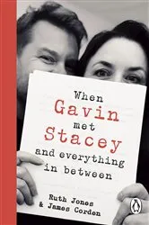Book cover of When Gavin Met Stacey and Everything in Between by Ruth Jones