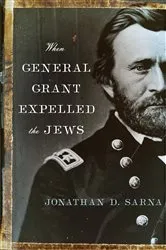 Book cover of When General Grant Expelled the Jews by Jonathan D. Sarna