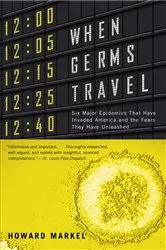 Book cover of When Germs Travel by Howard Markel
