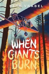 Book cover of When Giants Burn by Beth Vrabel