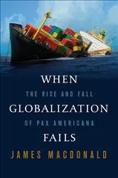 Book cover of When Globalization Fails by James MacDonald