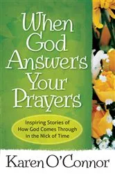 Book cover of When God Answers Your Prayers by Karen O'Connor