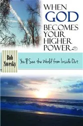 Book cover of When God Becomes Your Higher Power by Bob Swesky
