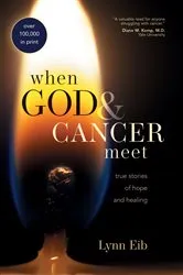 Book cover of When God & Cancer Meet by Lynn Eib