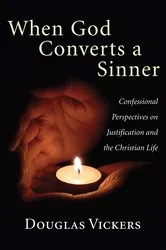 Book cover of When God Converts a Sinner by Douglas Vickers