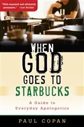 Book cover of When God Goes to Starbucks by Paul Copan