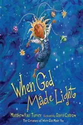 Book cover of When God Made Light by Matthew Paul Turner