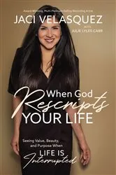 Book cover of When God Rescripts Your Life by Jaci Velasquez
