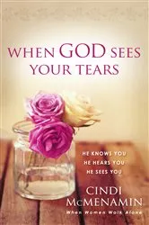 Book cover of When God Sees Your Tears by Cindi McMenamin