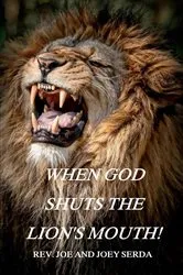 Book cover of When God Shuts the Lion's Mouth by Joe & Joey Serda