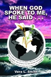Book cover of When God Spoke to Me, He Said... by Vera L. Smith