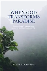 Book cover of When God Transforms Paradise by Steve Loopstra