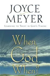 Book cover of When, God, When? by Joyce Meyer