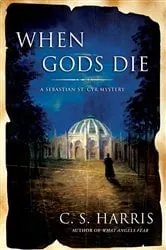 Book cover of When Gods Die by C. S. Harris