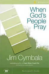 Book cover of When God's People Pray Bible Study Participant's Guide by Jim Cymbala