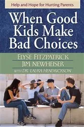 Book cover of When Good Kids Make Bad Choices by Unknown