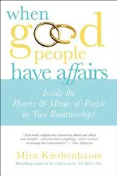 Book cover of When Good People Have Affairs by Mira Kirshenbaum