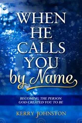Book cover of When He Calls You By Name by Kerry Johnston