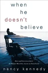 Book cover of When He Doesn't Believe by Nancy Kennedy