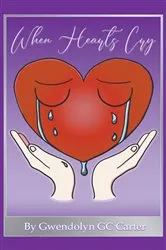 Book cover of When Hearts Cry by Gwendolyn Carter