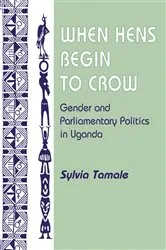 Book cover of When Hens Begin To Crow by Sylvia Tamale