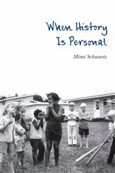 Book cover of When History Is Personal by Mimi Schwartz