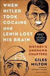 Book cover of When Hitler Took Cocaine and Lenin Lost His Brain by Unknown