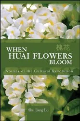 Book cover of When Huai Flowers Bloom by Shu Jiang Lu