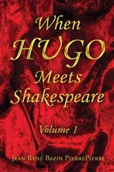Book cover of When HUGO Meets Shakespeare Vol 1 by Jean René Bazin PierrePierre