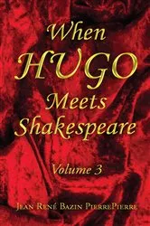Book cover of When Hugo Meets Shakespeare Vol. 3 by Jean René Bazin PierrePierre