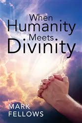 Book cover of When Humanity Meets Divinity by Unknown